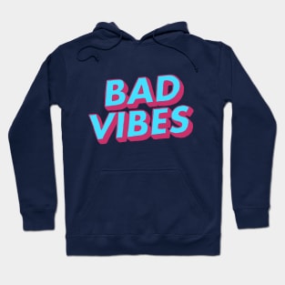 Bad Vibes Hoodie